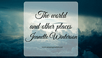 The world and other places, di Jeanette Winterson