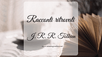 Racconti ritrovati,di J. R. R. Tolkien