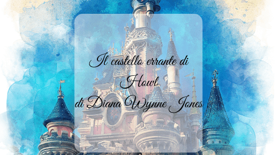 Il castello errante di Howl , di Diana Wynne Jones