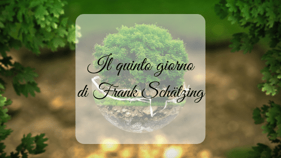 Il quinto giorno, di Frank Schätzing