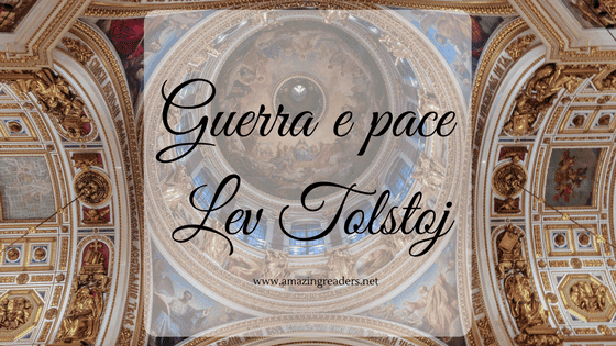 Guerra e pace, di Lev Nikolaevič Tolstoj