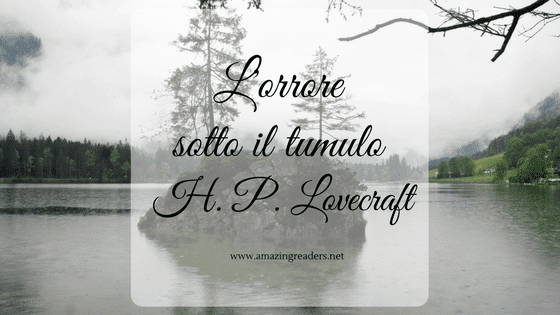 L'orrore sotto il tumulo, di H. P. Lovecraft