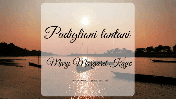 Padiglioni lontani, di M. M. Kaye