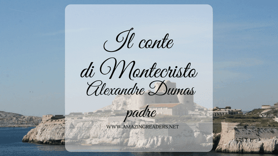 Il conte di Montecristo, di Alexandre Dumas padre