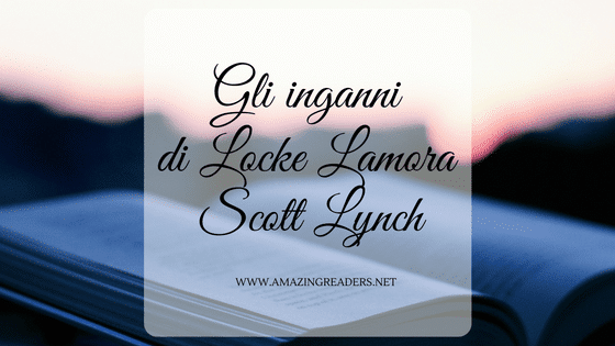 Gli inganni di Locke Lamora, di Scott Lynch