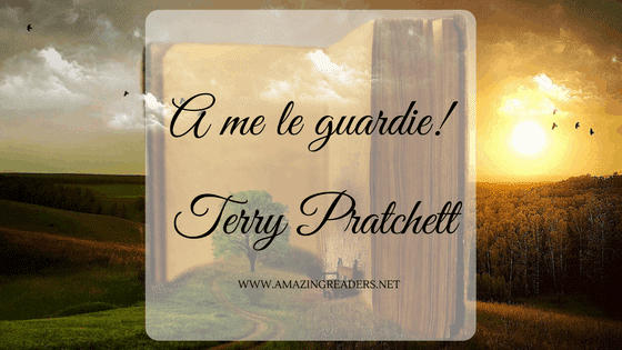 A me le guardie!, di Terry Pratchett