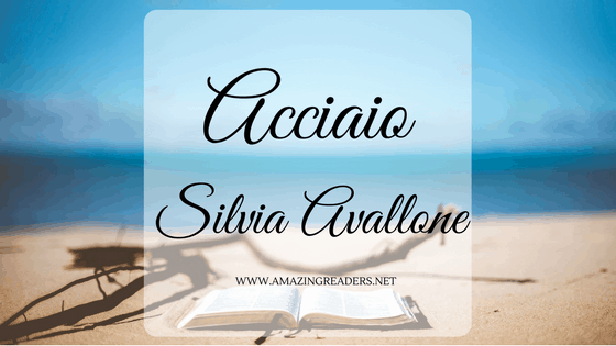 Acciaio, di Silvia Avallone