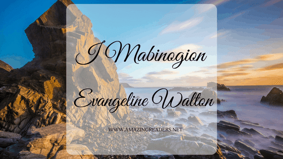 I Mabinogion, di Evangeline Walton