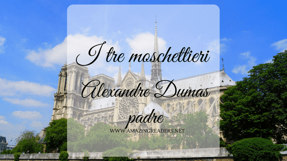 I tre moschettieri, di Alexandre Dumas padre