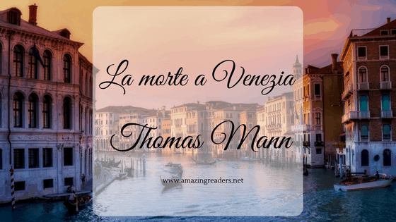 La morte a Venezia, di Thomas Mann