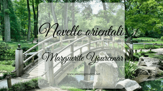 Novelle orientali, di Marguerite Yourcenar