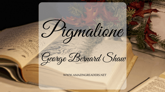 Pigmalione, di George Bernard Shaw