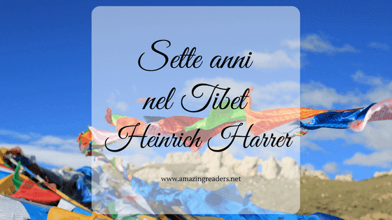 Sette anni nel Tibet, di Heinrich Harrer
