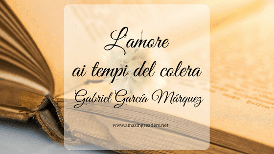 L'amore ai tempi del colera, di Gabriel García Márquez