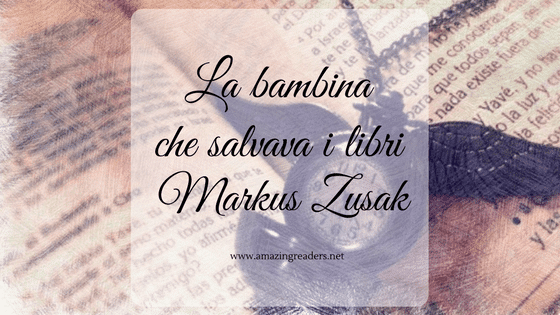 La bambina che salvava i libri, di Markus Zusak
