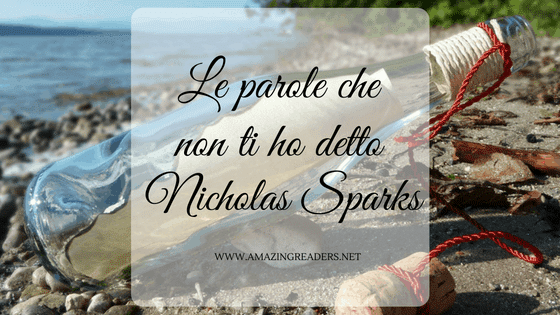 Le parole che non ti ho detto, di Nicholas Sparks