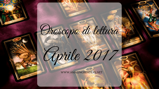 Oroscopo di lettura: aprile 2017