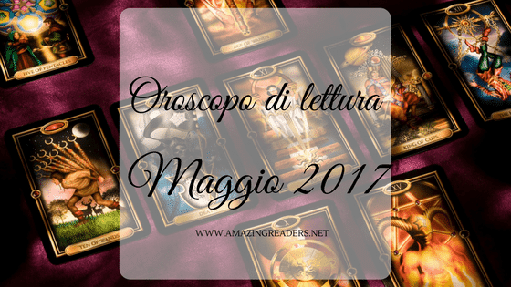 Oroscopo di lettura: Maggio 2017