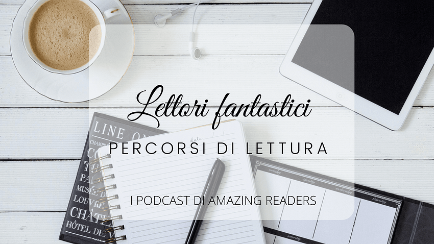 Lettori fantastici - PERCORSI DI LETTURA