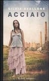 Acciaio, di Silvia Avallone