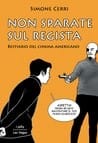 Non sparate sul regista, di Simone Cerri