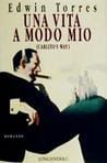 Una vita a modo mio, di Edwin Torres
