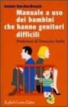 Manuale a uso dei bambini che hanno genitori difficili, di Jeanne Van den Brouck
