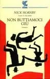 Non buttiamoci giù, di Nick Hornby